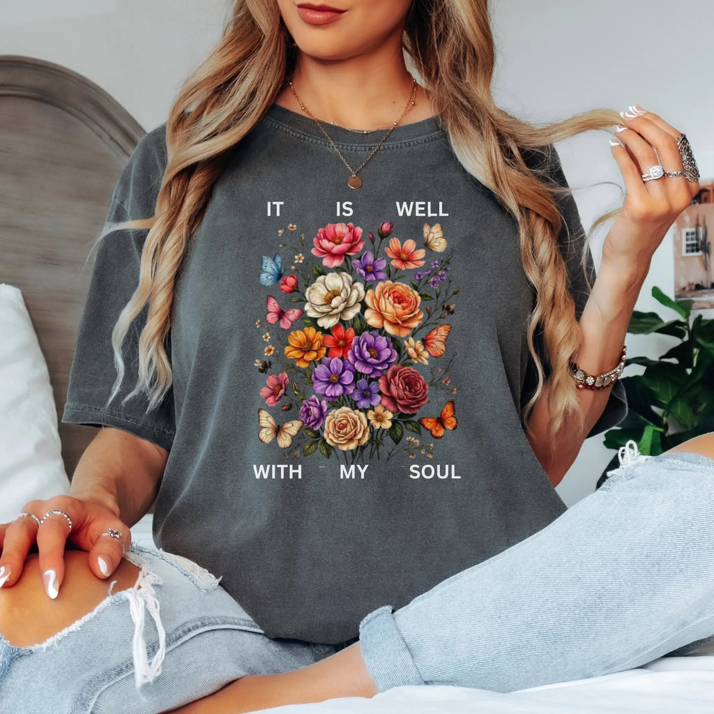 It Is Well With My Soul Shirt – Christian Floral T-Shirt