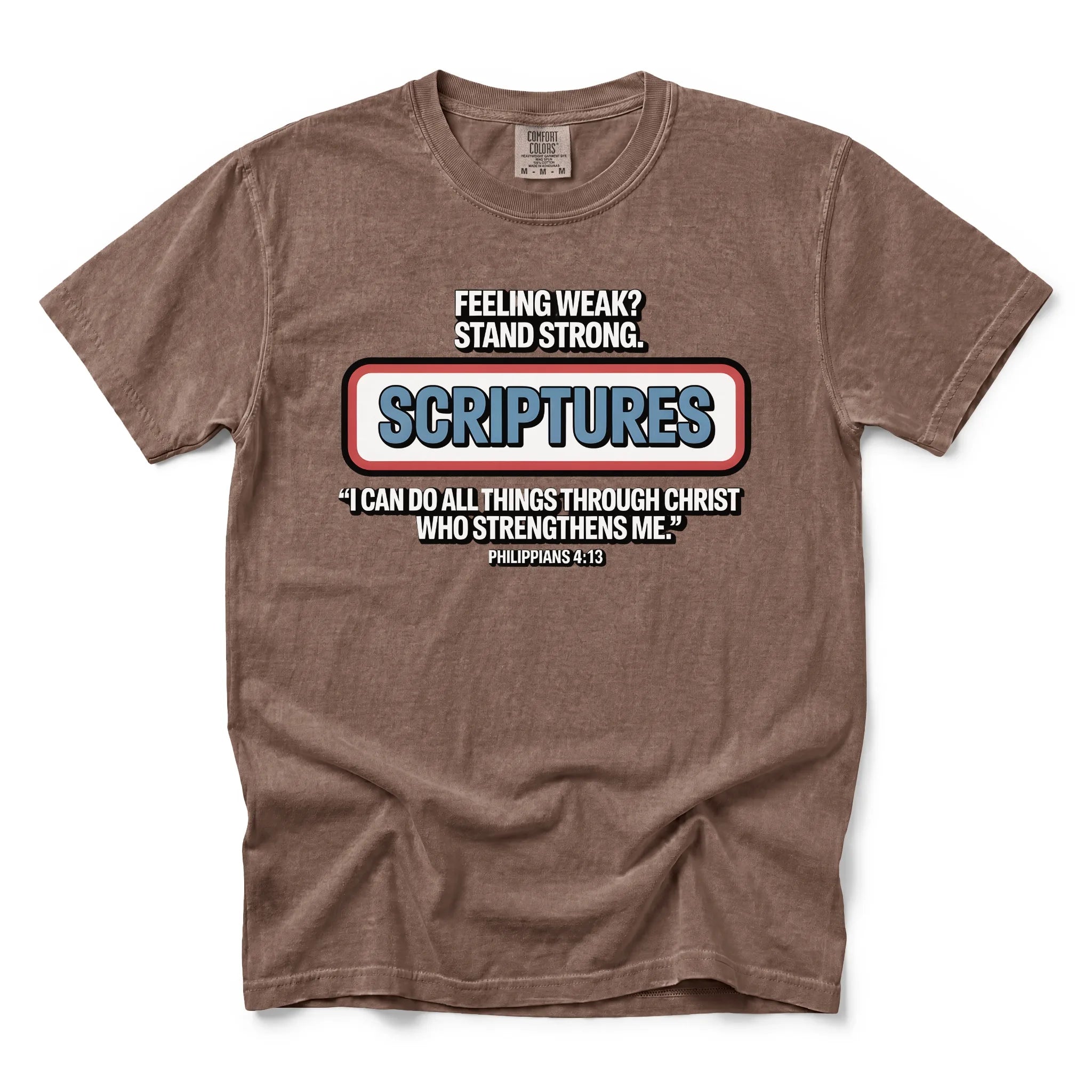 Feeling Weak? Stand Strong. Scriptures Shirt | Philippians 4:13 Tee