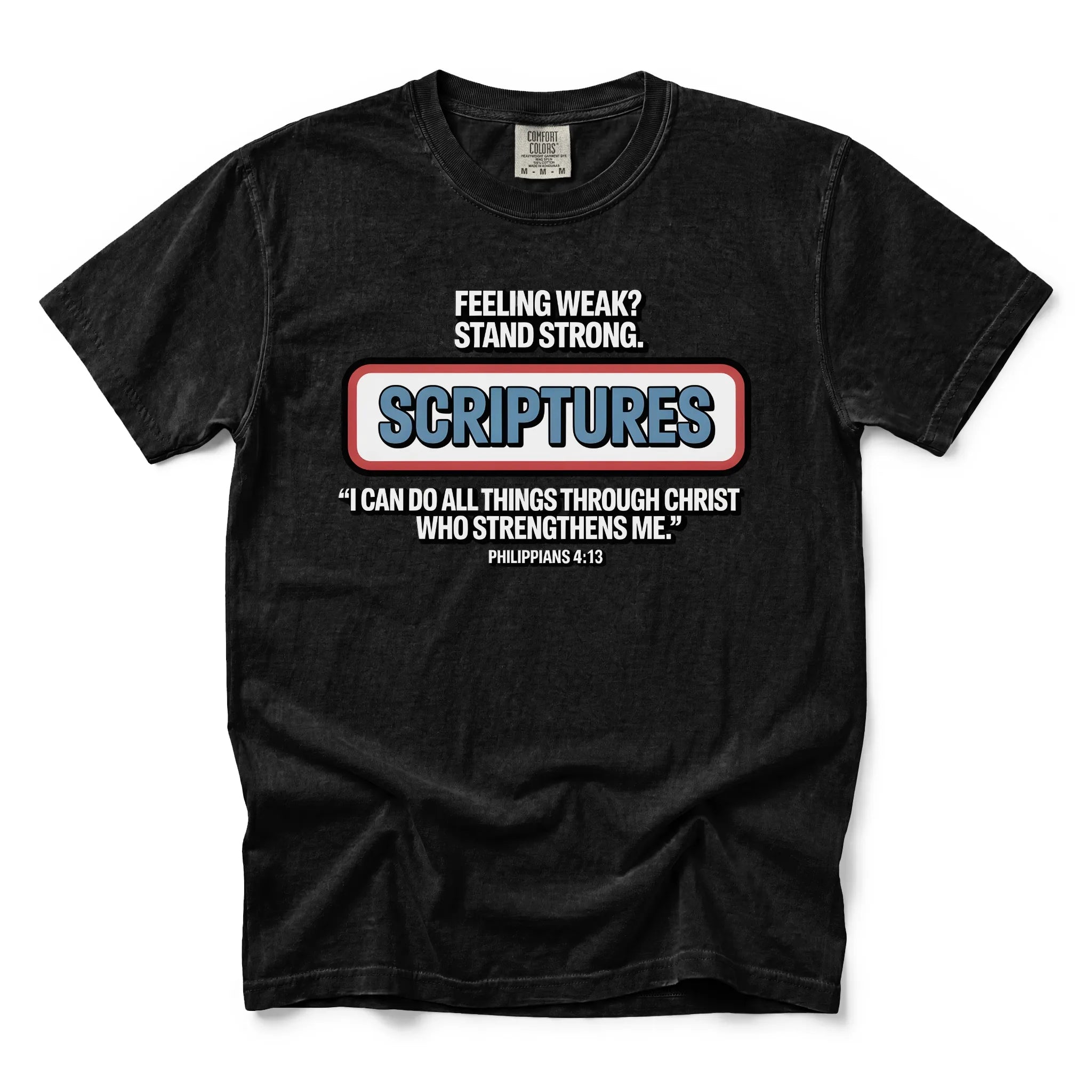 Feeling Weak? Stand Strong. Scriptures Shirt | Philippians 4:13 Tee