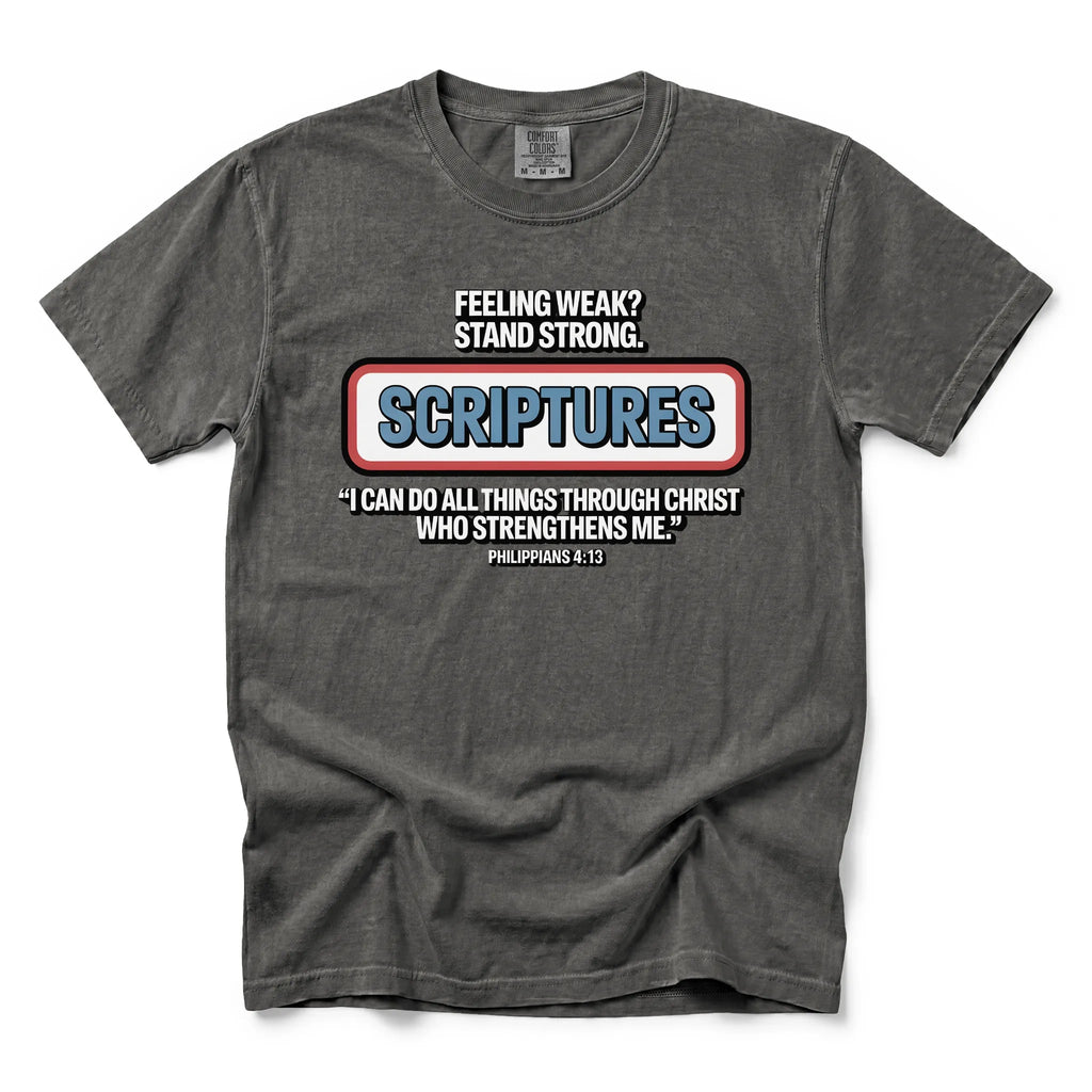Feeling Weak? Stand Strong. Scriptures Shirt | Philippians 4:13 Tee