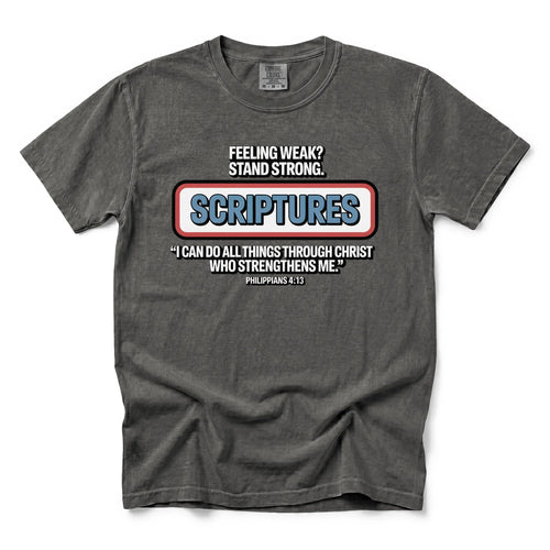 Feeling Weak? Stand Strong. Scriptures Shirt | Philippians 4:13 Tee