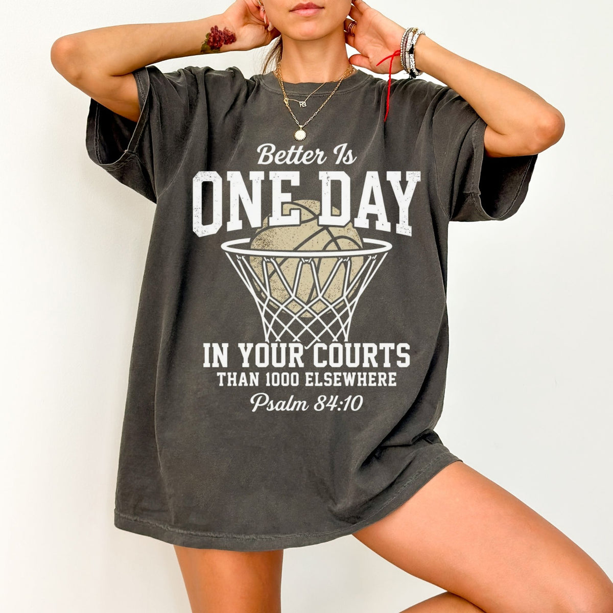 Better Is One Day in Your Courts Shirt – Psalm 84:10 Christian Basketball T-Shirt