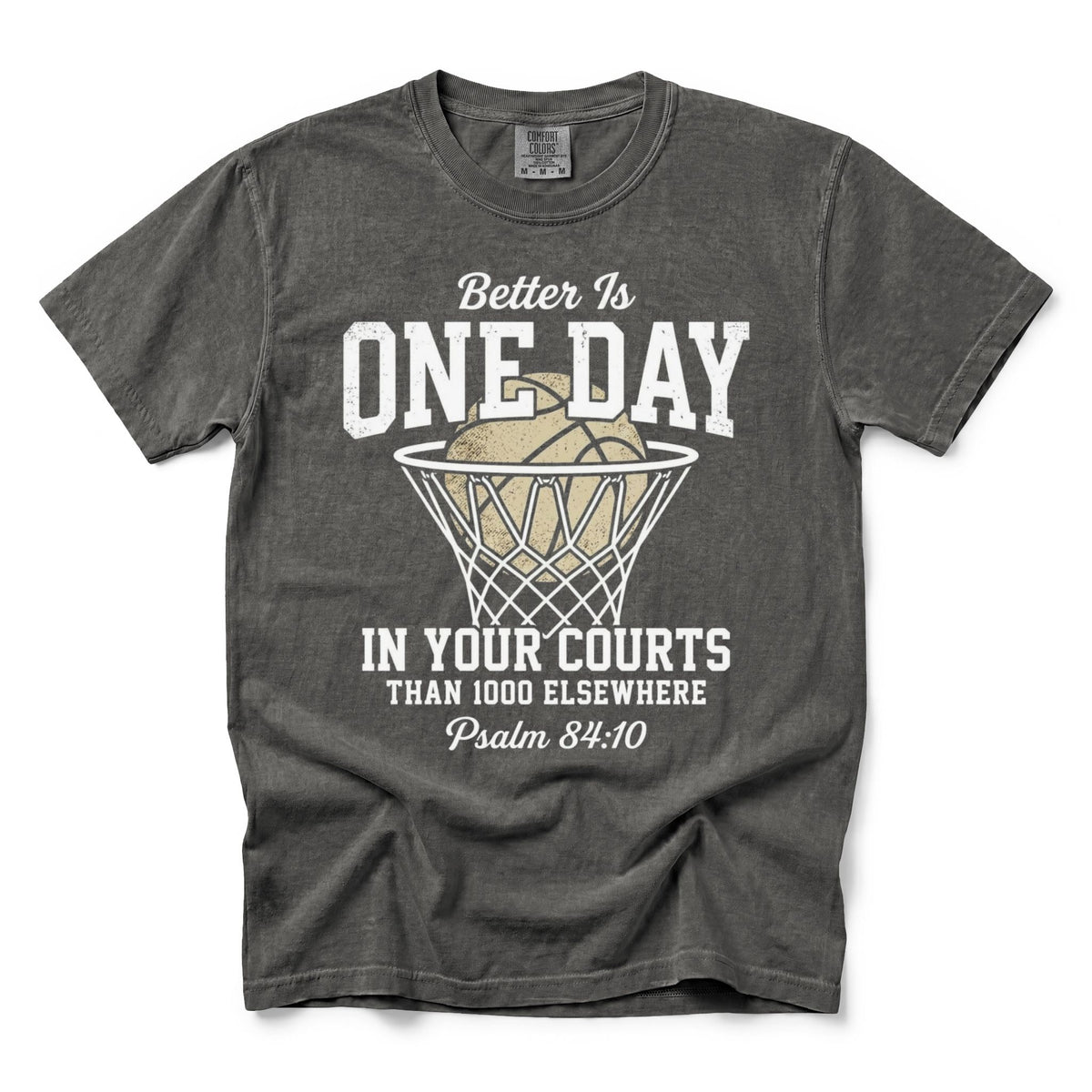 Better Is One Day in Your Courts Shirt – Psalm 84:10 Christian Basketball T-Shirt
