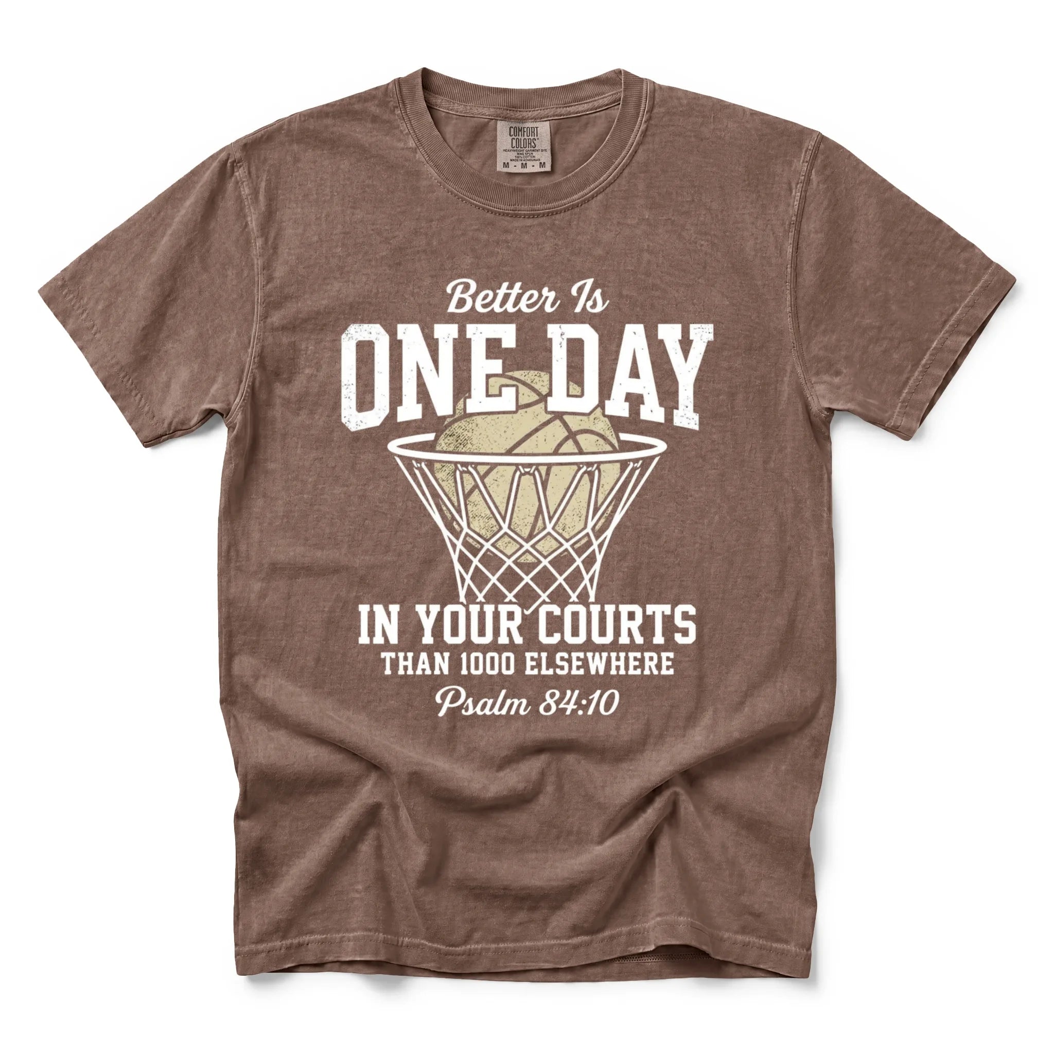 Better Is One Day in Your Courts Shirt – Psalm 84:10 Christian Basketball T-Shirt