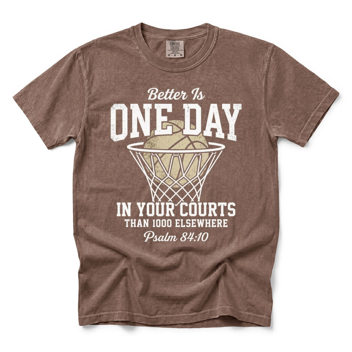 Better Is One Day in Your Courts Shirt – Psalm 84:10 Christian Basketball T-Shirt