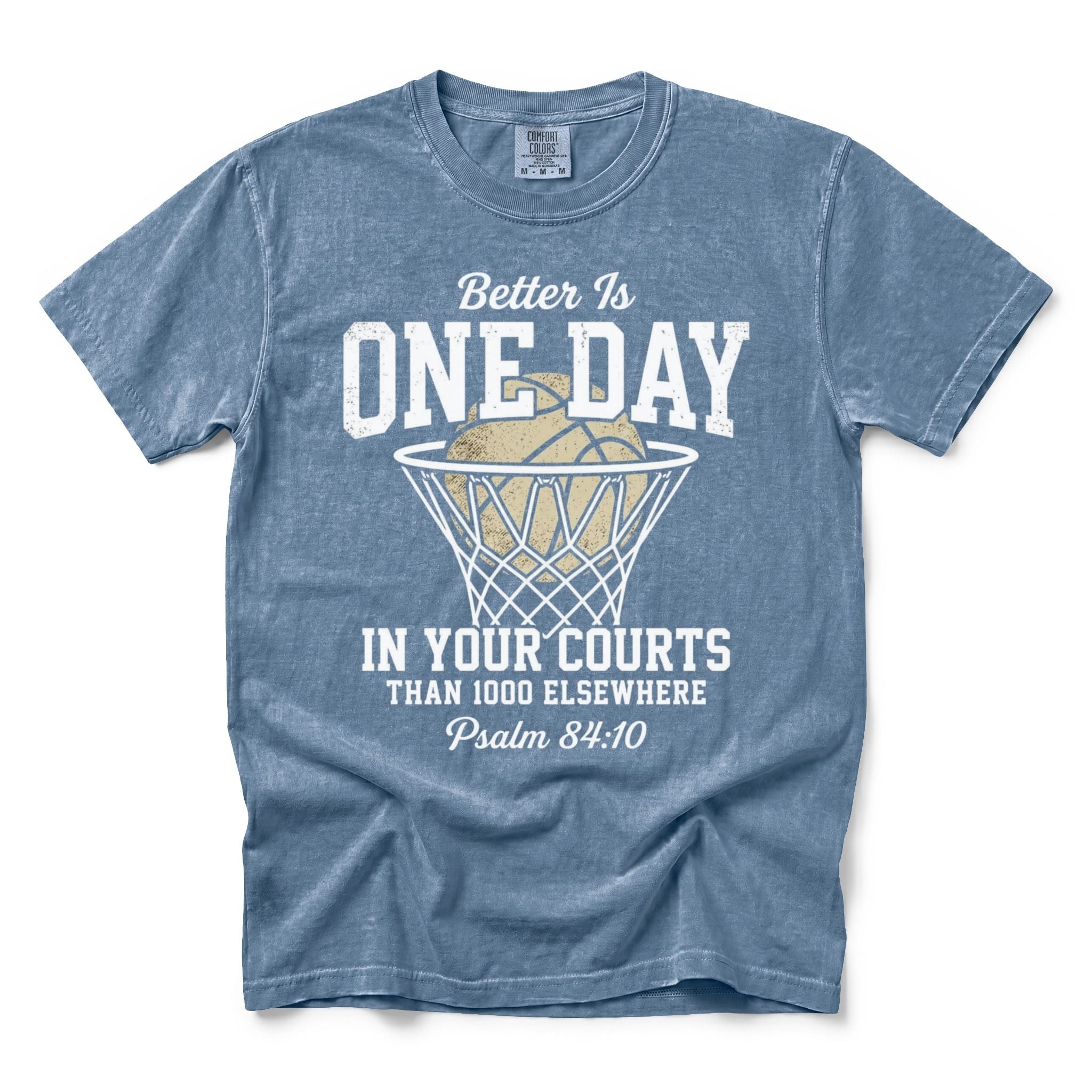 Better Is One Day in Your Courts Shirt – Psalm 84:10 Christian Basketball T-Shirt