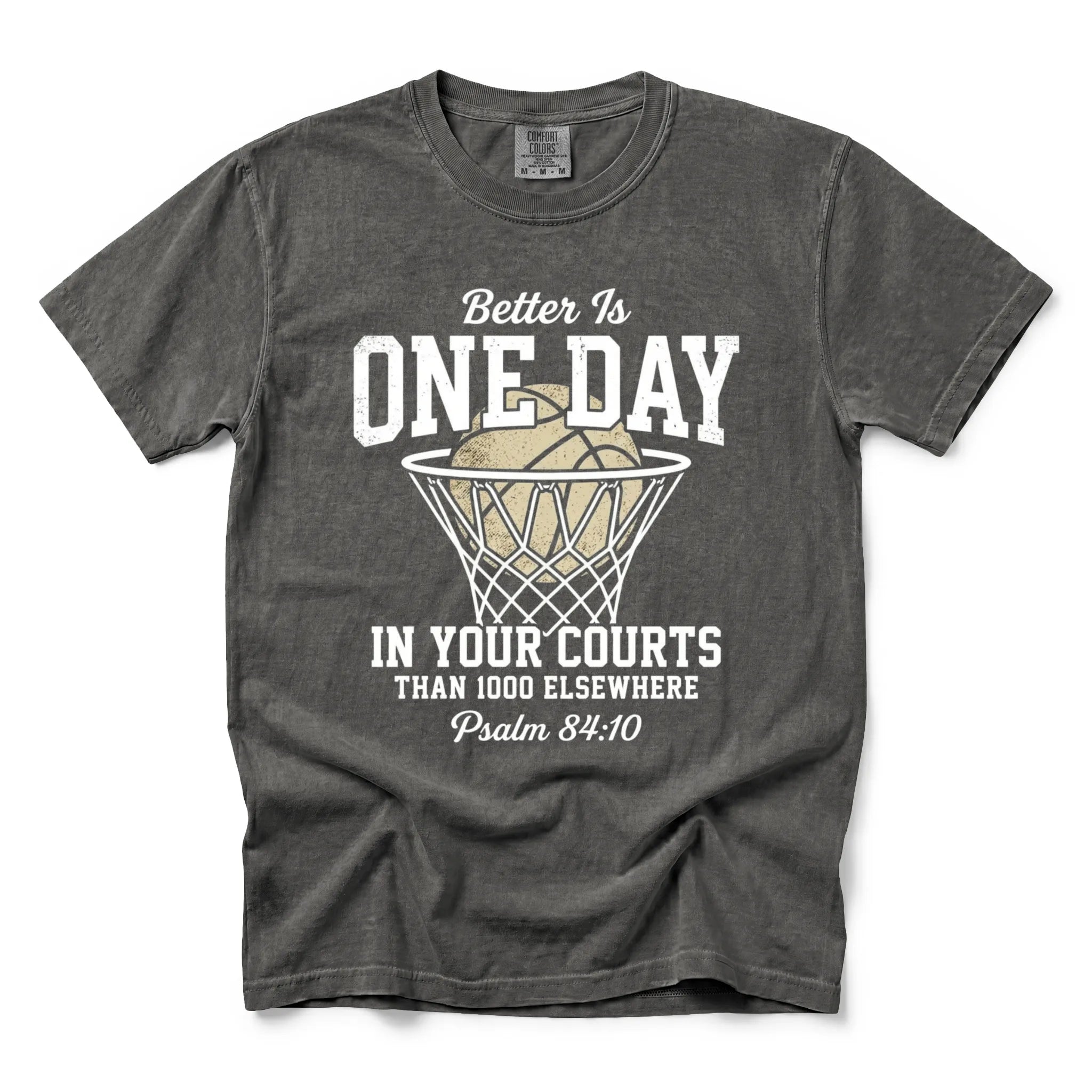 Better Is One Day in Your Courts Shirt – Psalm 84:10 Christian Basketball T-Shirt