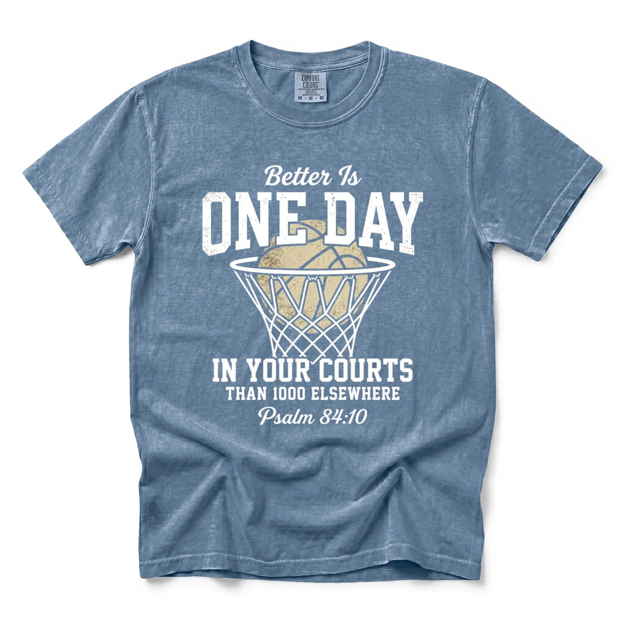 Better Is One Day in Your Courts Shirt – Psalm 84:10 Christian Basketball T-Shirt
