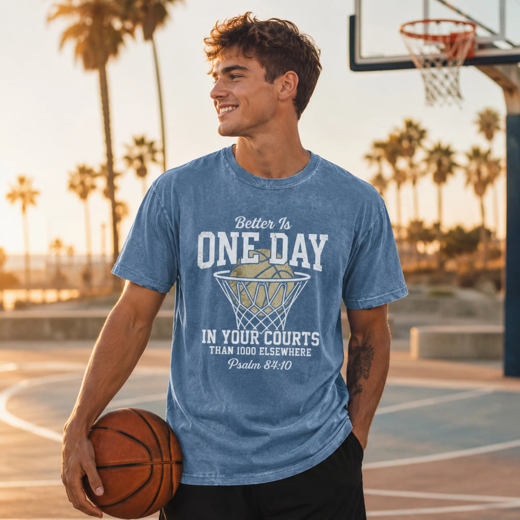 Better Is One Day in Your Courts Shirt – Psalm 84:10 Christian Basketball T-Shirt